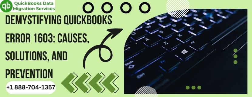 Demystifying QuickBooks Error 1603: Causes, Solutions, and Troubleshooting Strategies